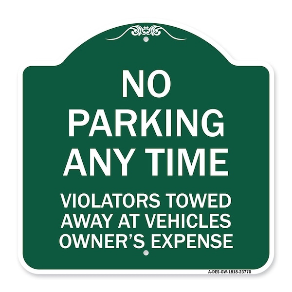 Signmission No Parking Anytime Violators Towed Away, Green & White Aluminum Sign, 18" x 18", GW-1818-23770 A-DES-GW-1818-23770 - main